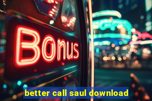 better call saul download